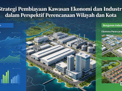 Strategi Pembiayaan Kawasan Ekonomi dan Industri dalam Perspektif Perencanaan Wilayah dan Kota