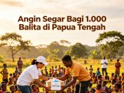Angin Segar Bagi 1.000 balita di Papua Tengah