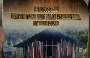 Mengembalikan Pemerintahan Adat di Papua